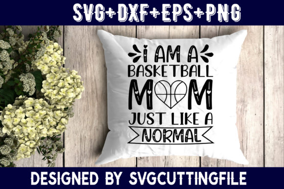 I Am a Basketball Mom Just Like a Normal