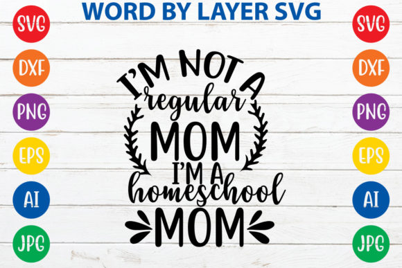 I'm Not a Regular Mom – I'm a Homeschool Mom Embroidery Design