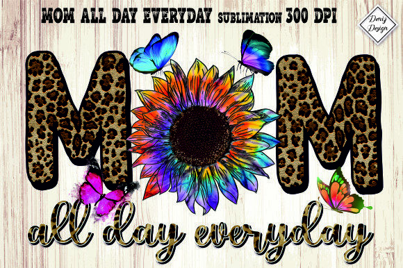 Mom All Day Every Day Sublimation: A Designer’s Honest Review