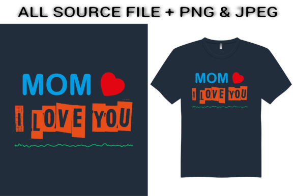Mom I Love You T-Shirt Design: A Designer’s Honest Review