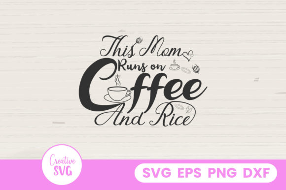 This Mom Runs on Coffee and Rice