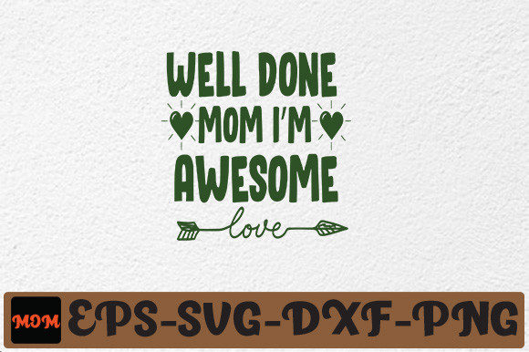 Well Done Mom I’m Awesome – A Real Embroidery Designer’s Take
